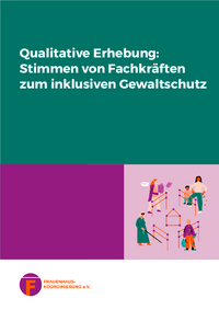 Eine A4-Seite, auf der es eine gro&szlig;e gr&uuml;ne Fl&auml;che, eine kleinere dunkel-lila Fl&auml;che und eine hell-lila Fl&auml;che mit Illustrationen gibt. Auf der gr&uuml;nen Fl&auml;che steht: "Qualitative Erhebung: Stimmen von Fachkr&auml;ften zum inklusiven Gewaltschutz"