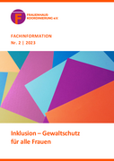 Titelseite FHK-Fachinformation 02/2023: "Inklusion. Gewaltschutz f&uuml;r alle Frauen". Abbildung: bunte geometrische Formen greifen ineinander