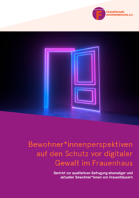 Titelbild  "Bewohner*innenperspektiven auf den Schutz vor digitaler Gewalt im Frauenhaus. Ein Bericht zur qualitativen Befragung ehemaliger und aktueller Bewohner*innen von Frauenh&auml;usern", Frauenhauskoordinierung e.V.; Abbildung Offene, neonfarben leuchtende T&uuml;r. 