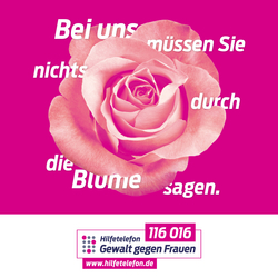Abbildung pinke Rose, Aufschrift: Bei uns m&uuml;ssen sie nichts durch die Blume sagen. Hilfetelefon Gewalt gegen Frauen 116016